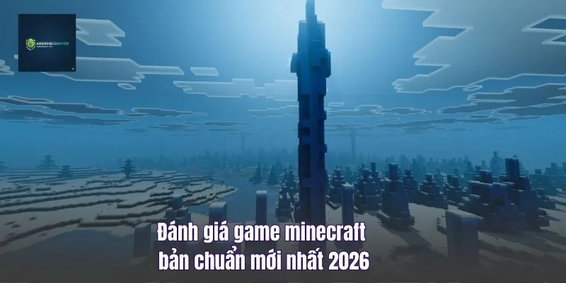 Đánh Giá Game Minecraft Bản Chuẩn Mới Nhất 2026
